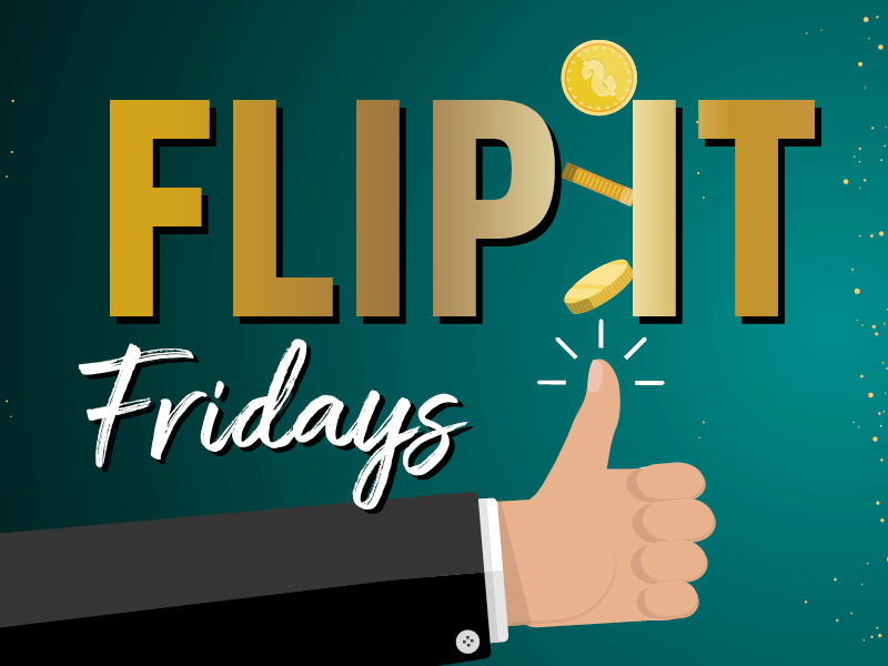 Flip it Fridays